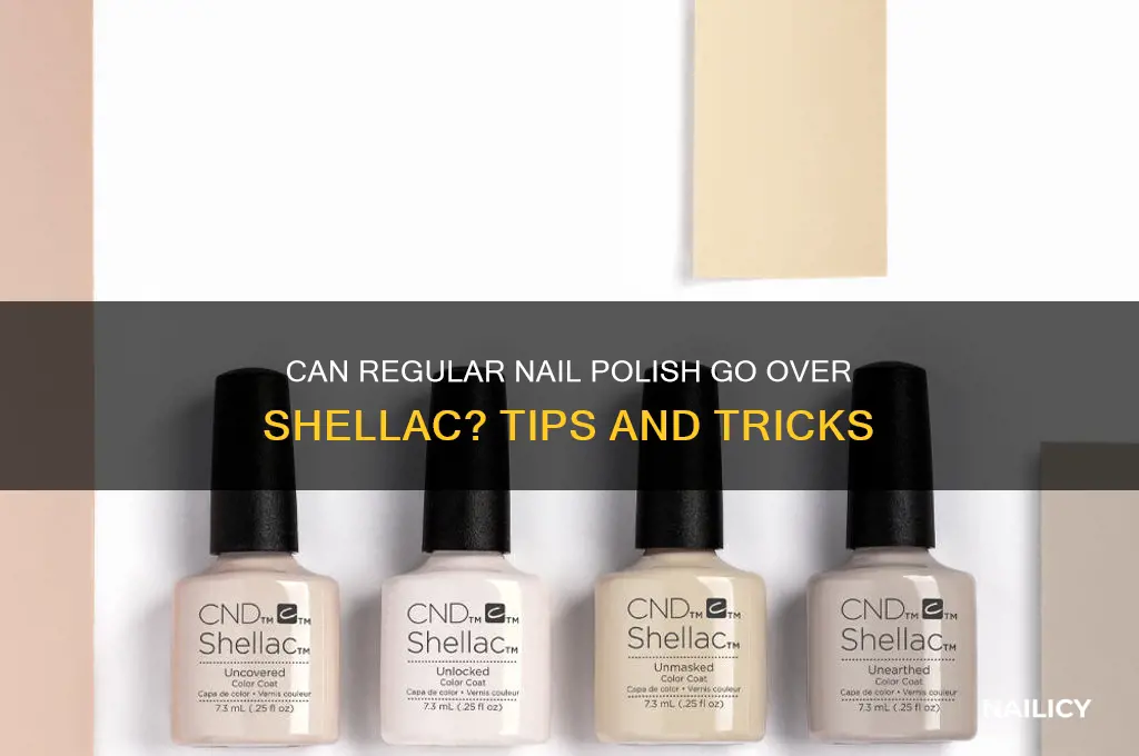 can regular nail polish go over shellac