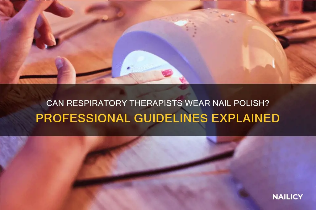 can respiratory therapists wear nail polish