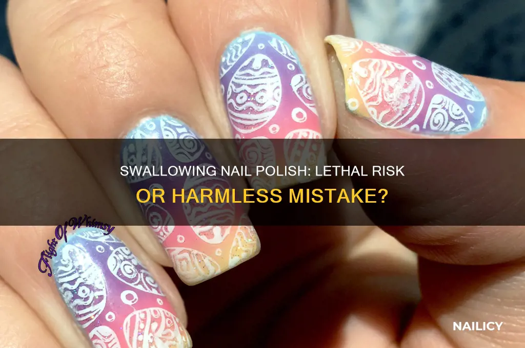 can swallowing nail polish kill you