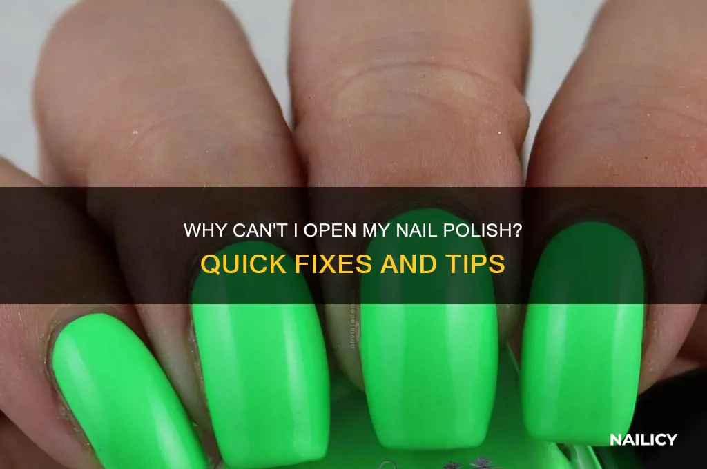 can t open nail polish