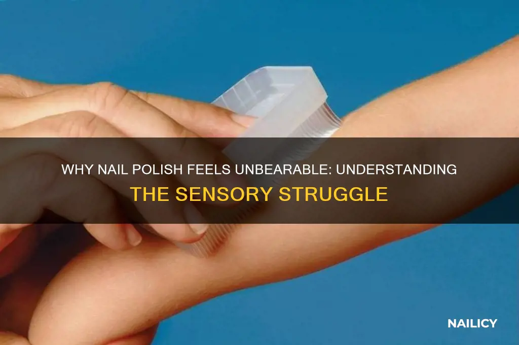 can t stand the feeling of nail polish