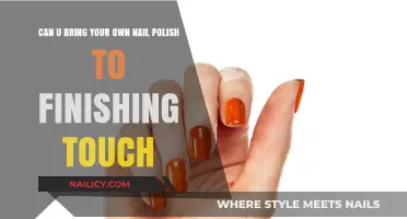 Can You Bring Your Own Nail Polish to Finishing Touch?