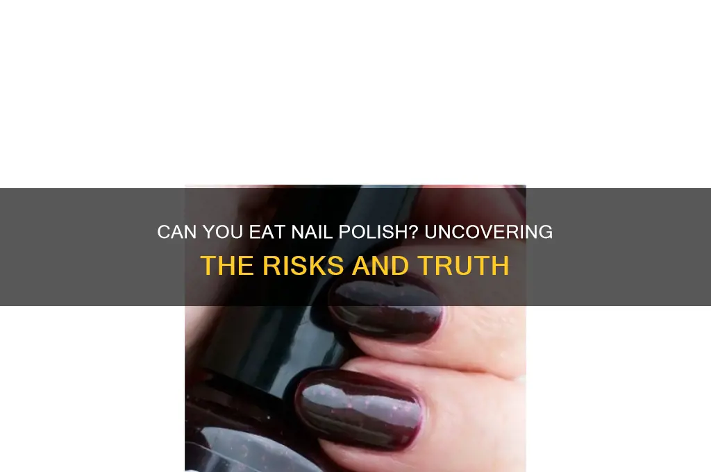 can u eat nail polish