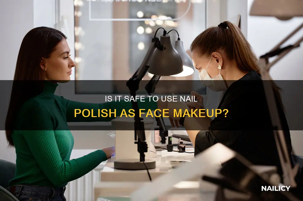 can u put nail polish on your face