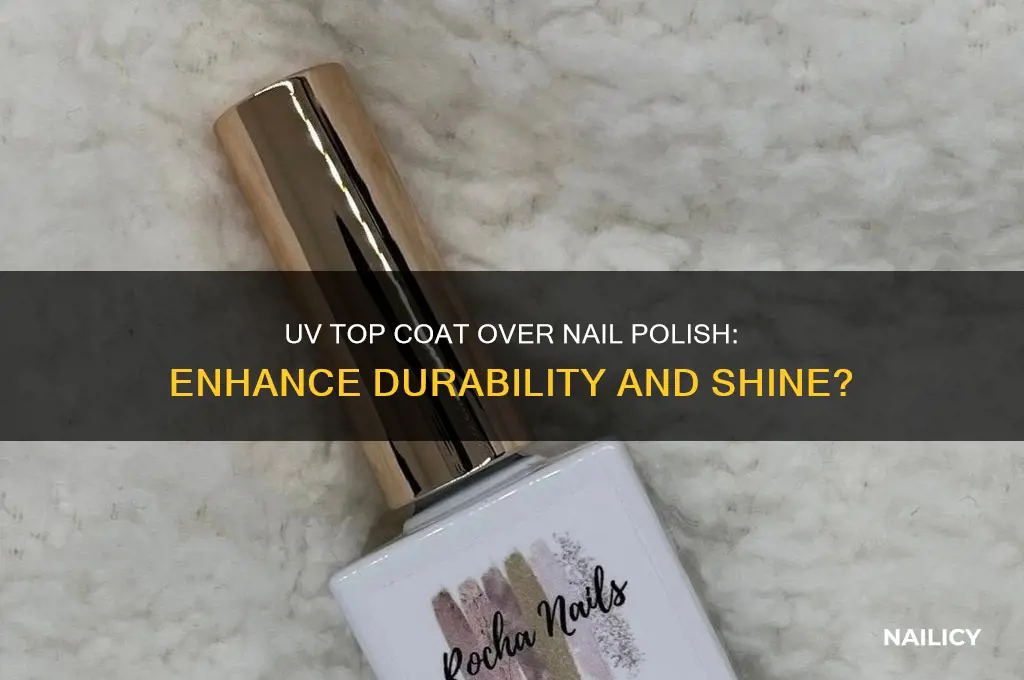 can u put uv top coat over nail polish