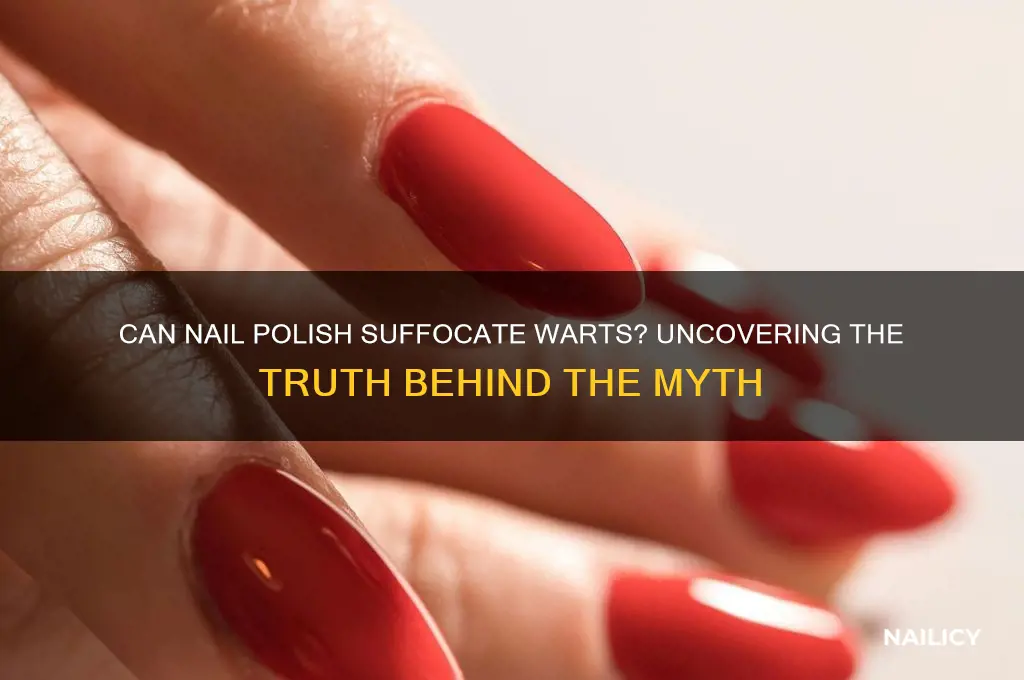 can u suffocate a wart with nail polish