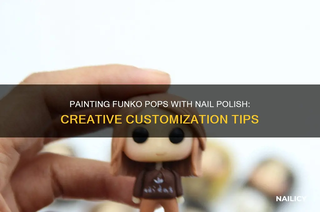 can u use nail polish to pain funko pops