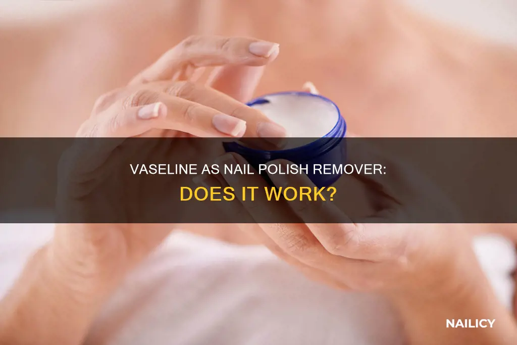 can vaseline remove nail polish