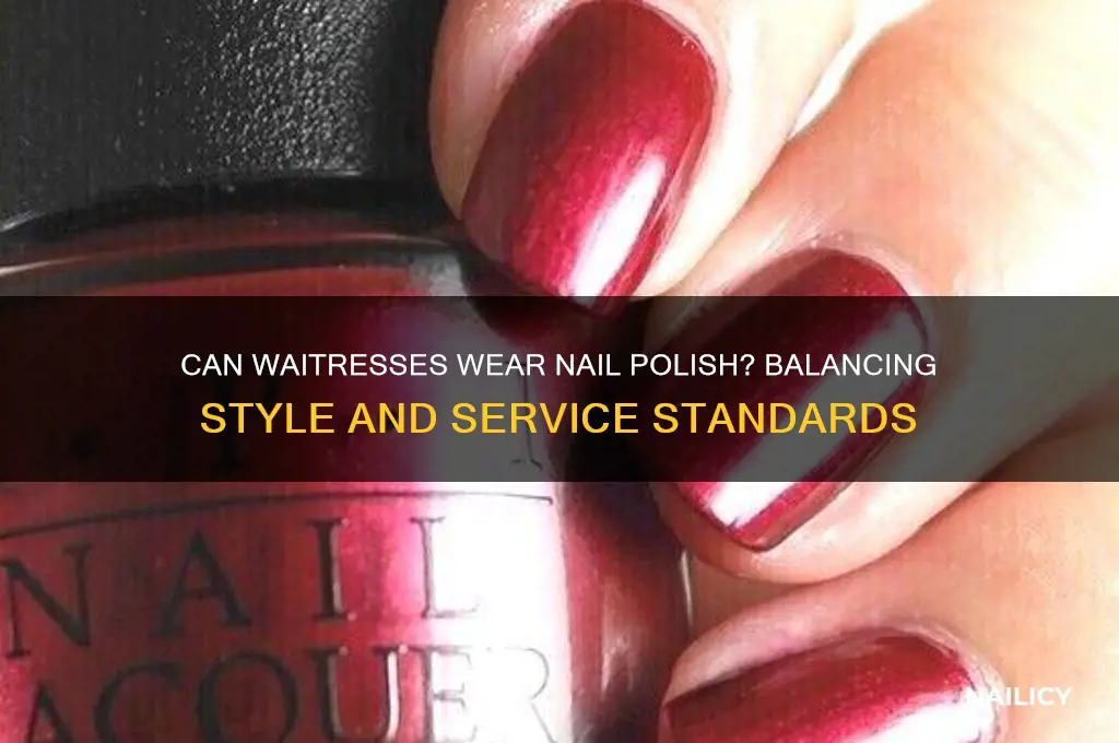 can waitress wear nail polish