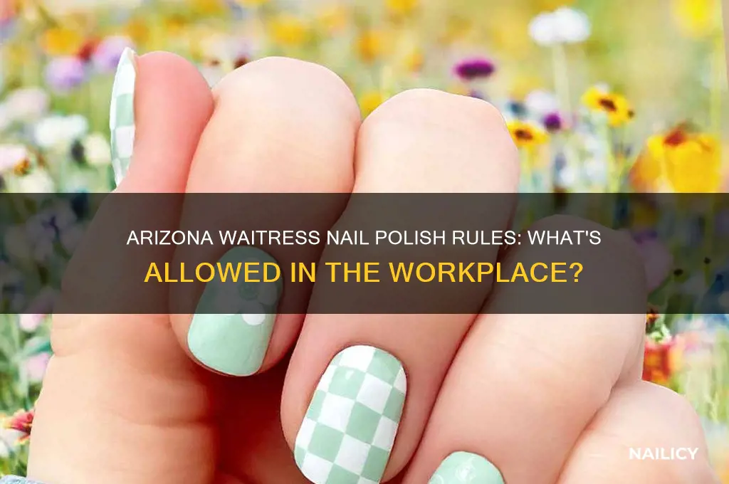 can waitresses in arizona wear nail polish