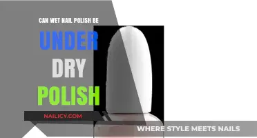 Can Wet Nail Polish Be Under Dry Polish? The Truth Revealed
