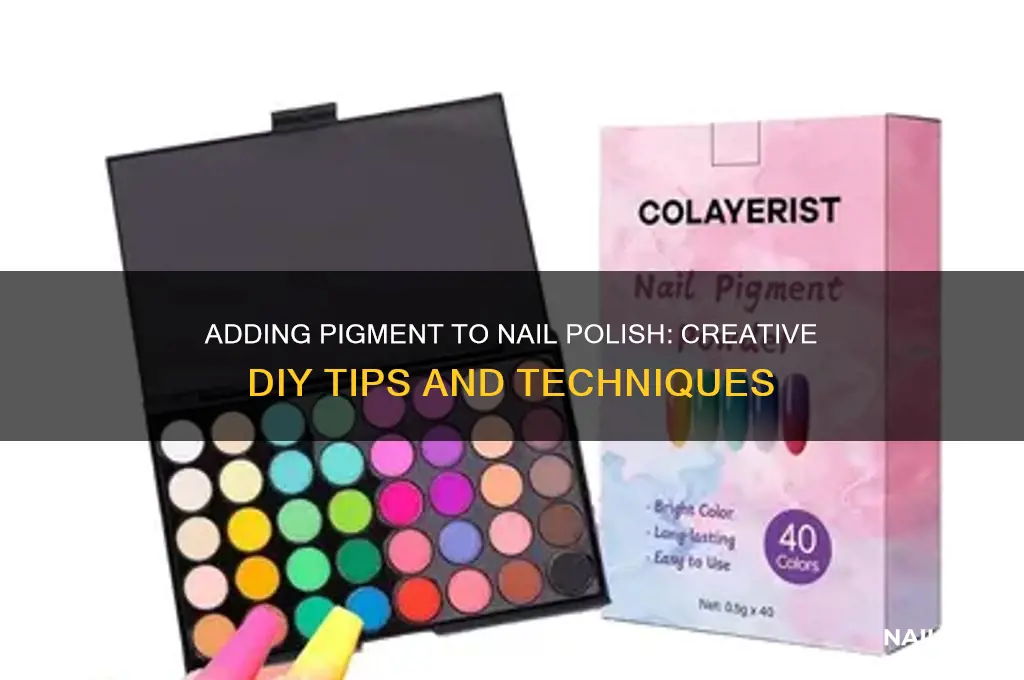 can you add pigment into nail polish
