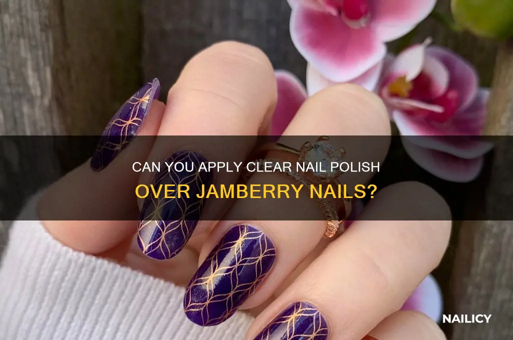 can you apply clear nail polish over jamberry nails