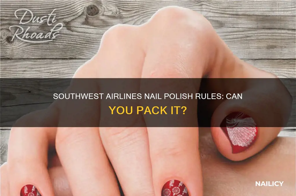 can you bring nail polish on a plane southwest