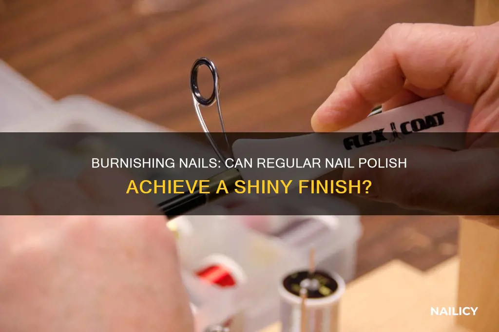 can you burnish nails with normal nail polish
