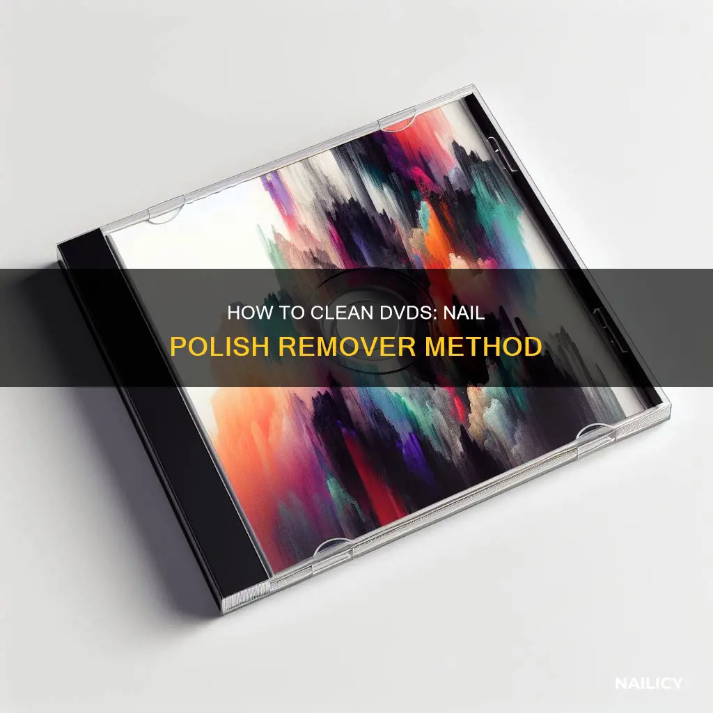 can you clean dvds with nail polish remover