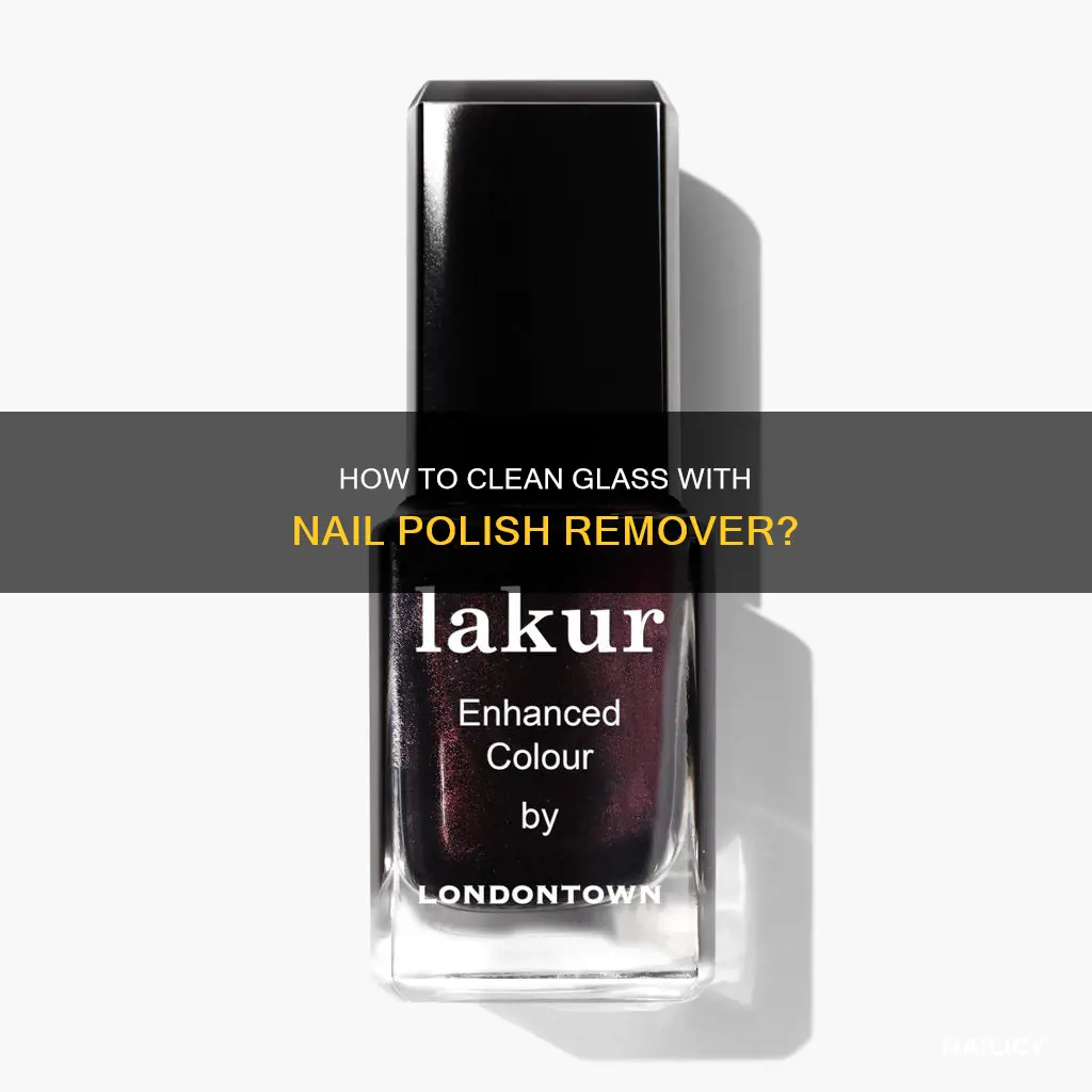 can you clean glass with nail polish remover
