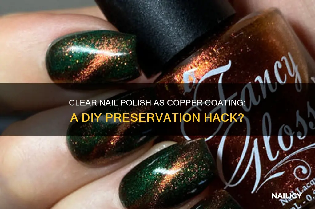 can you coat copper with clear nail polish