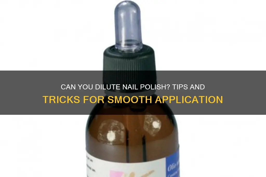 can you dilute nail polish