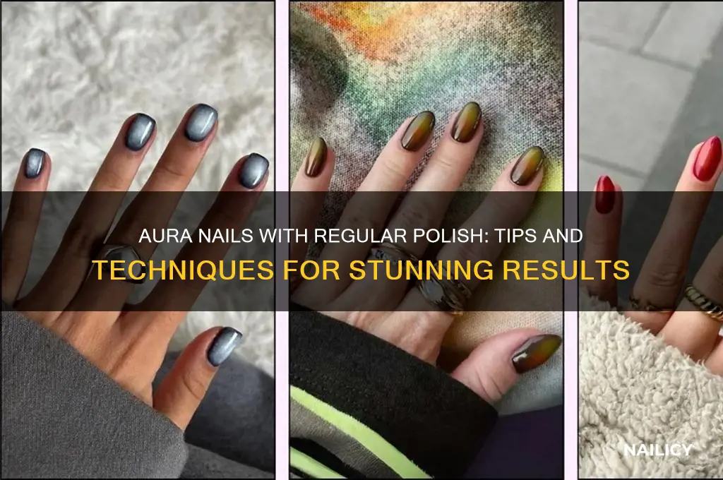 can you do aura nails with regular nail polish