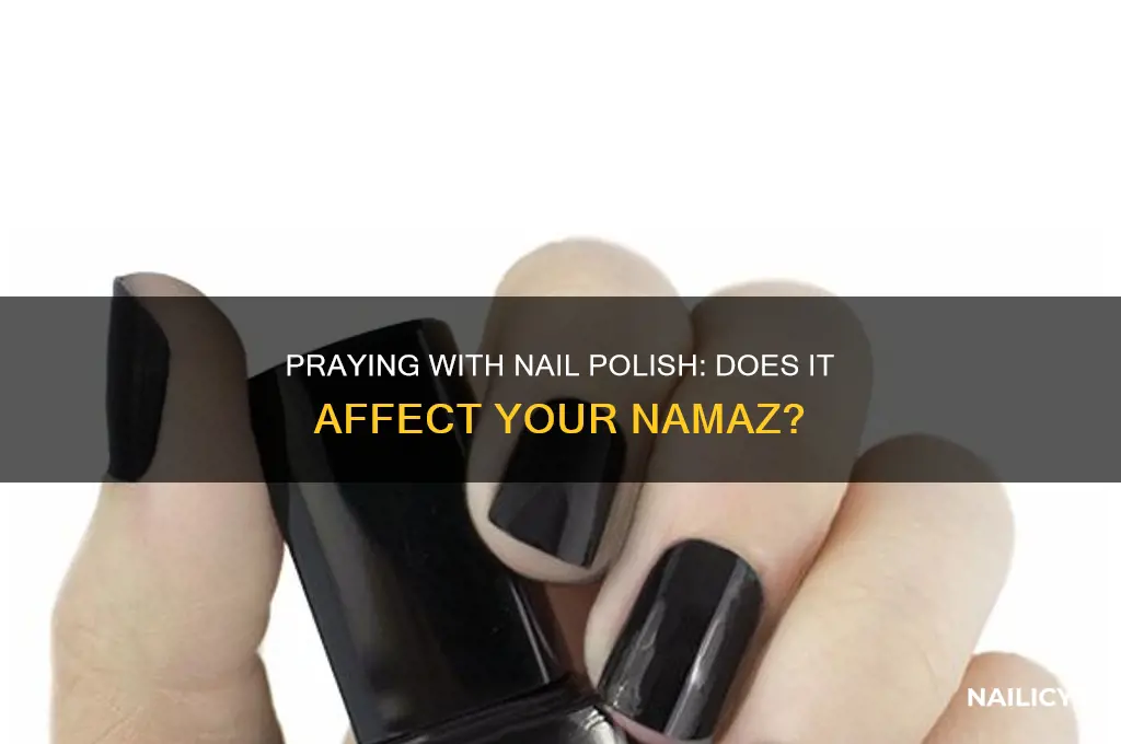 can you do namaz with nail polish
