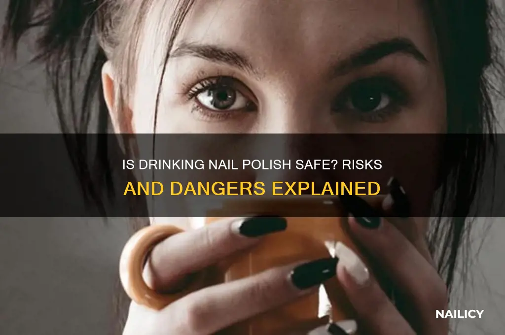 can you drink nail polish