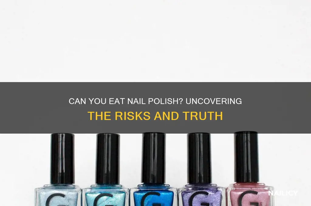 can you eat nail polish