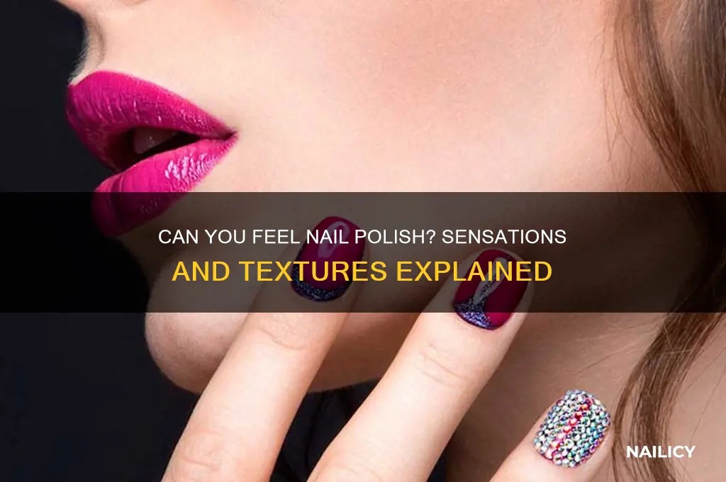 can you feel nail polish