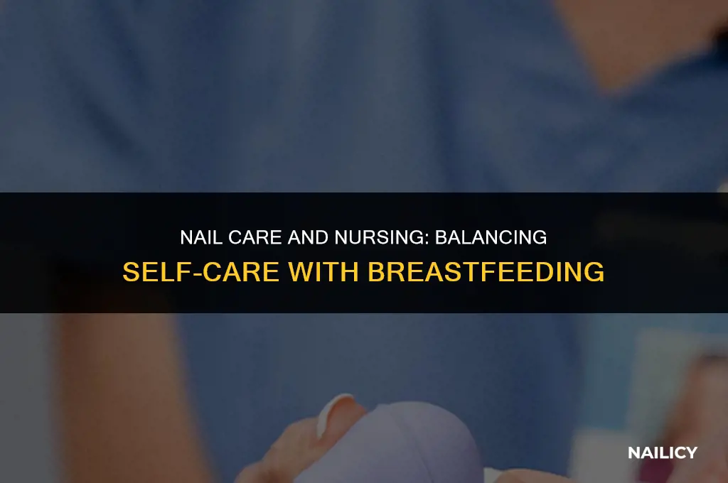 can you get your nails done while breastfeeding