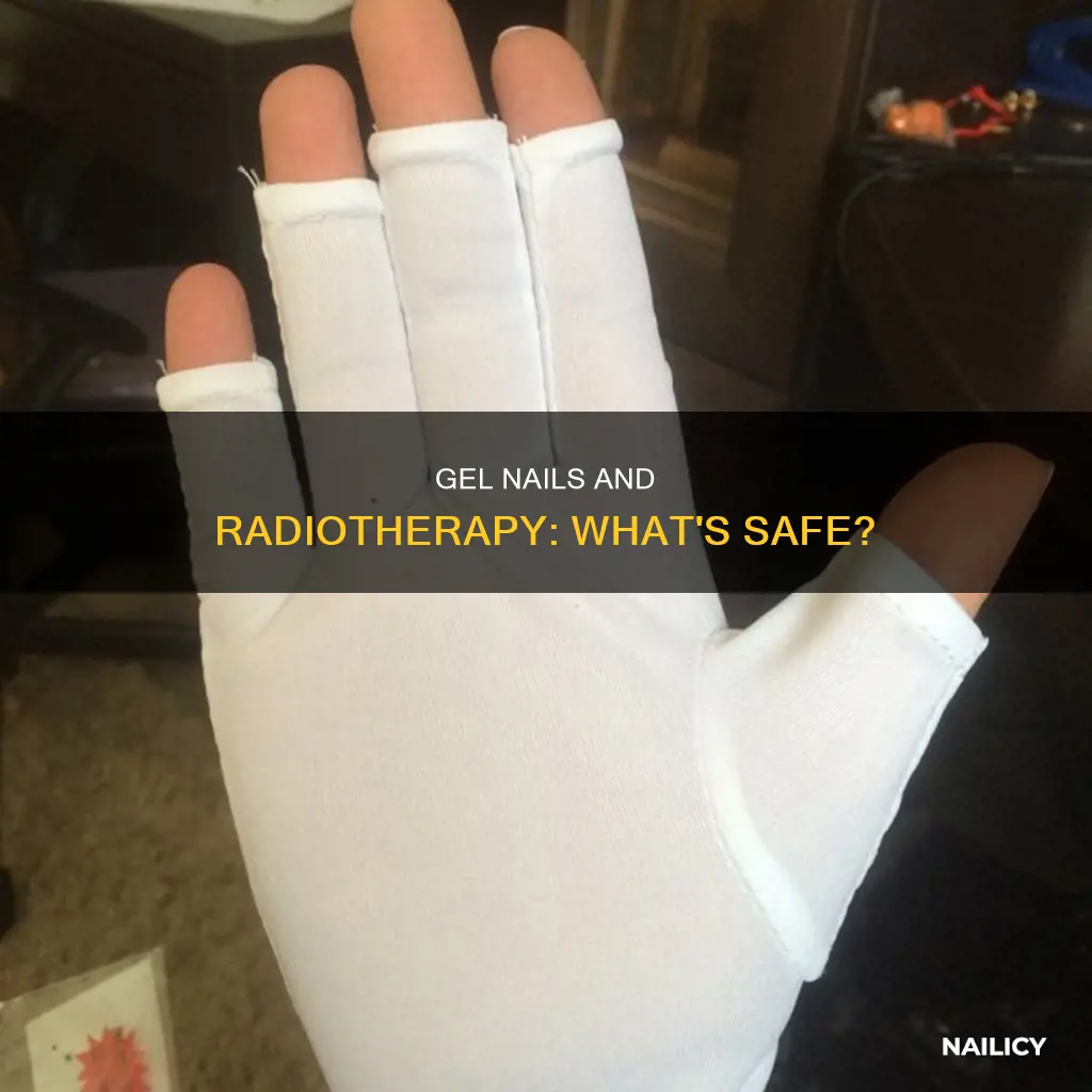 can you have gel nails when having radiotherapy