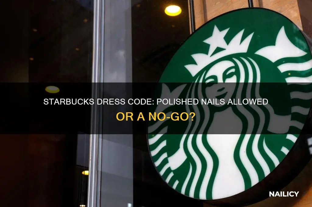 can you have polished nails for starbucks