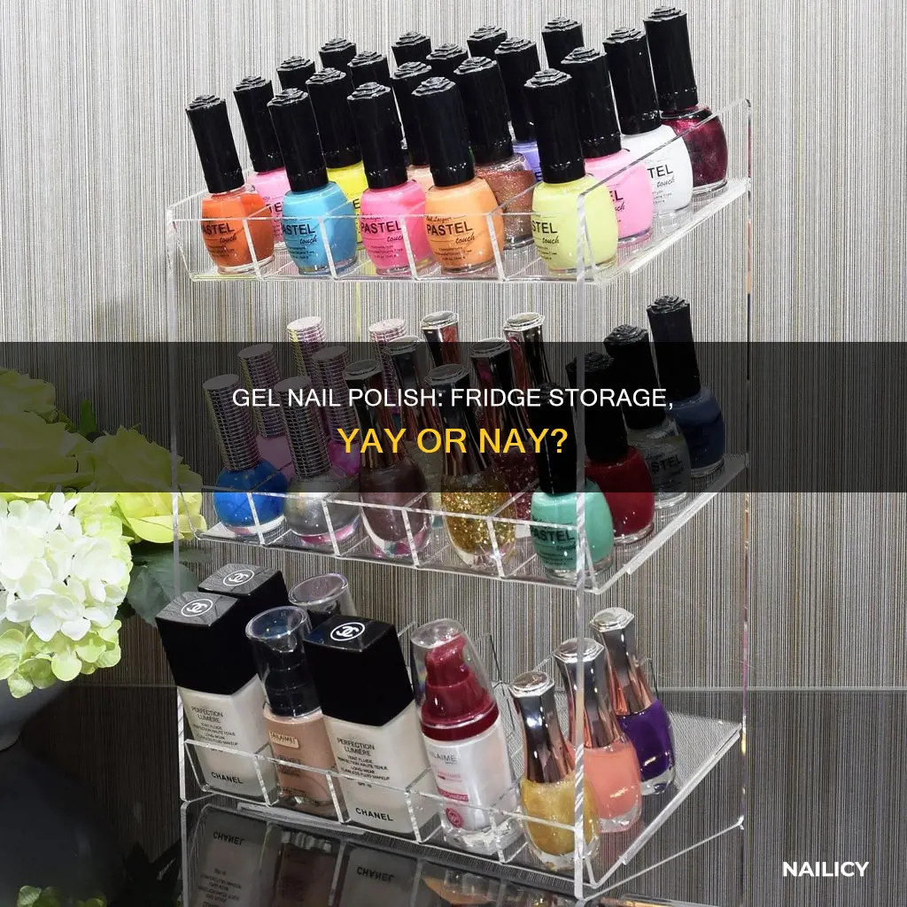 can you keep gel nail polish in the fridge