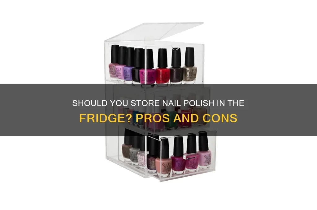 can you keep nail polish in the fridge