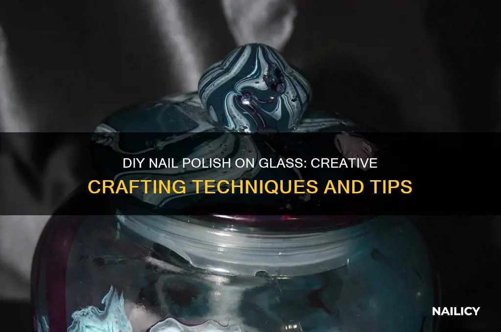 can you make nail polish on glass