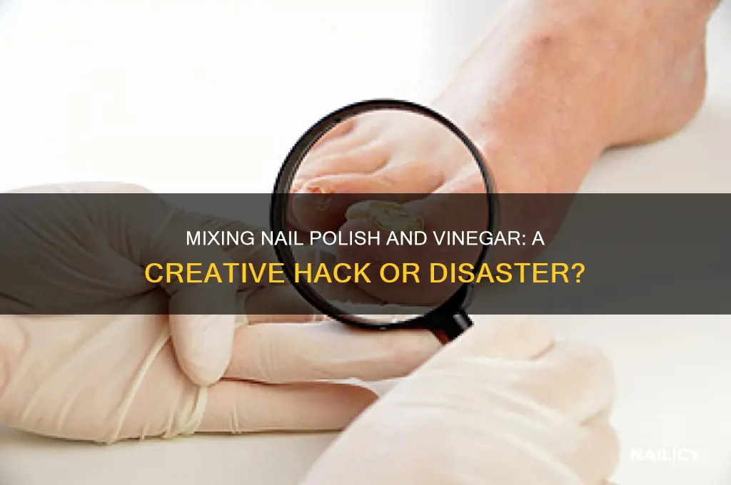 can you mix nail polish with vinegar