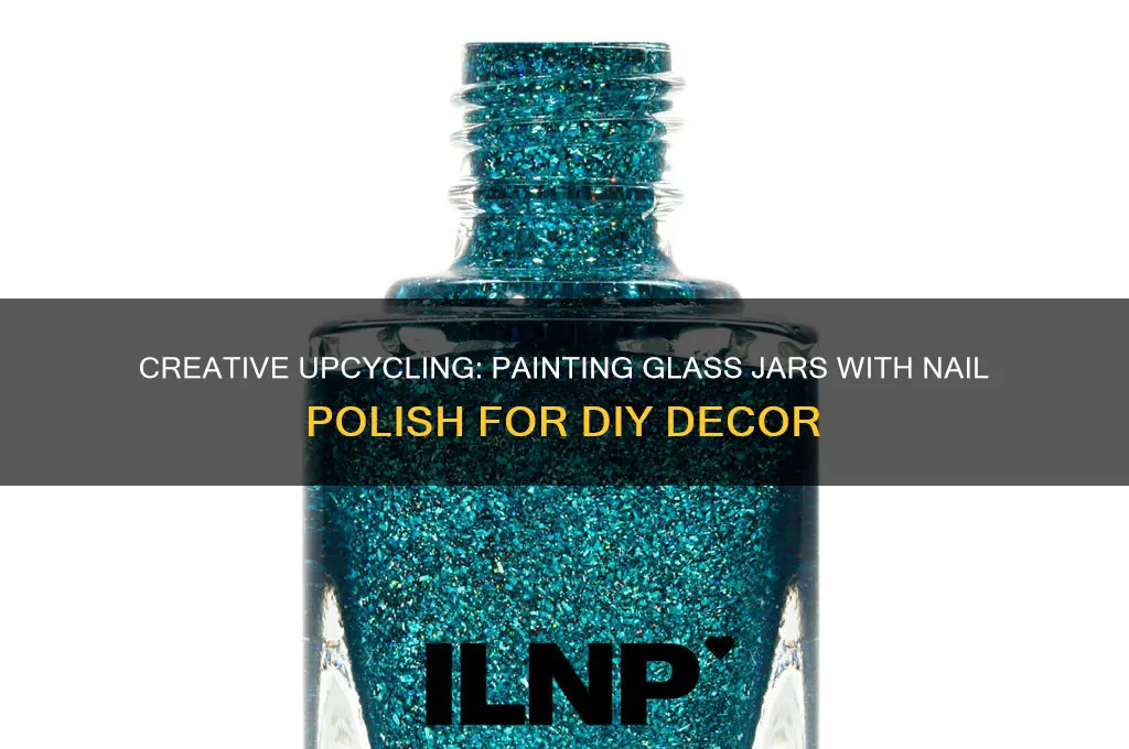 can you nail polish on glass jars
