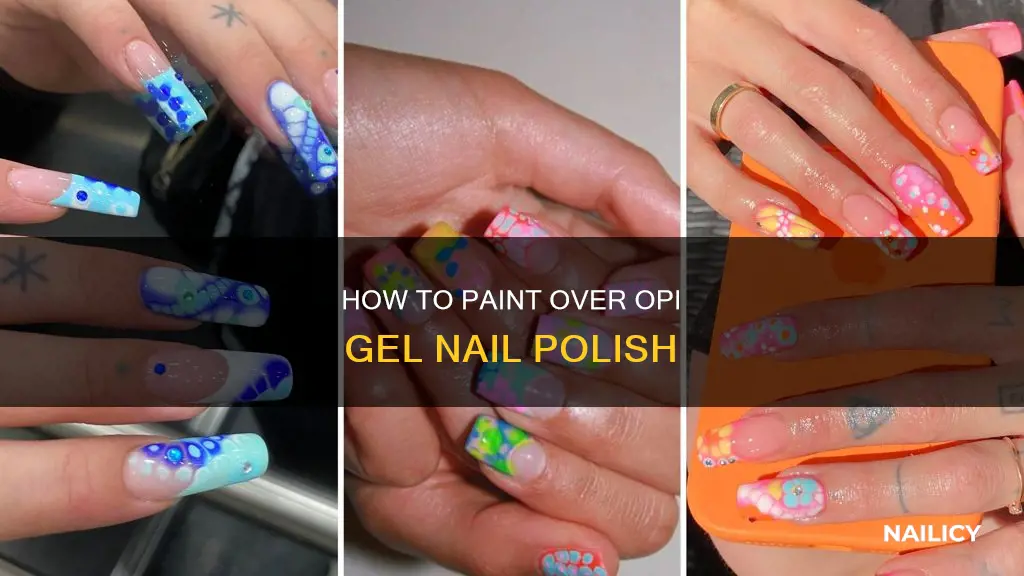 can you paint over opi gel nail polish