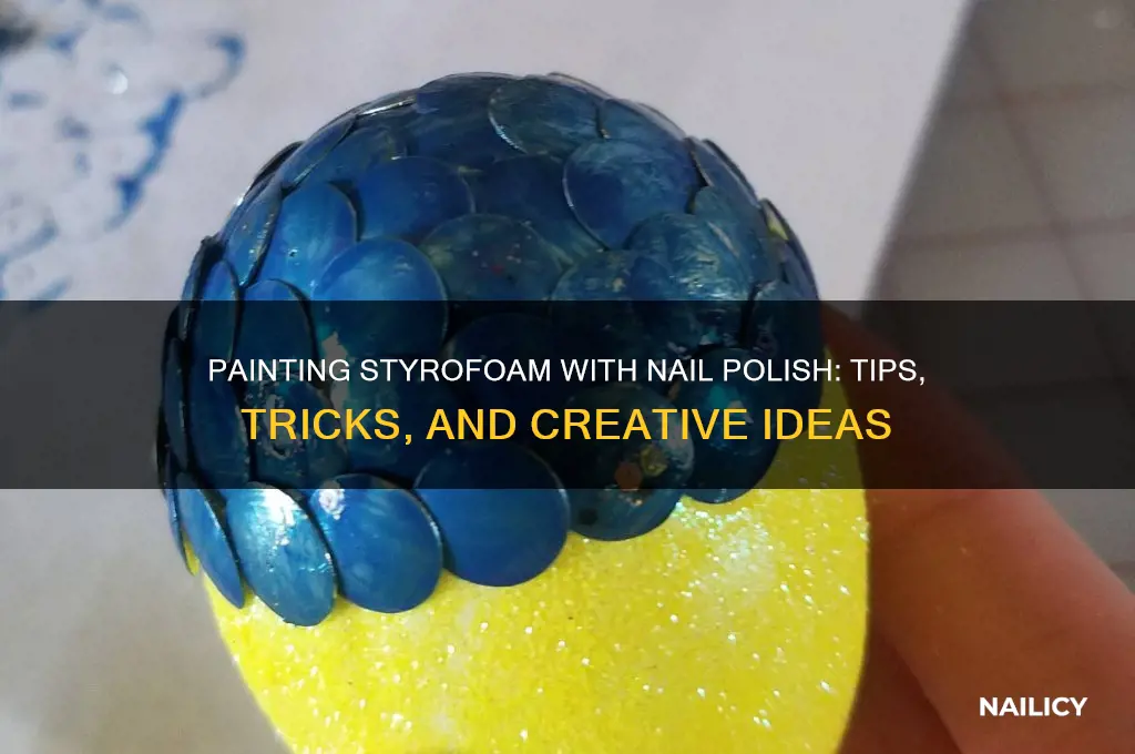 can you paint styrofoam with nail polish