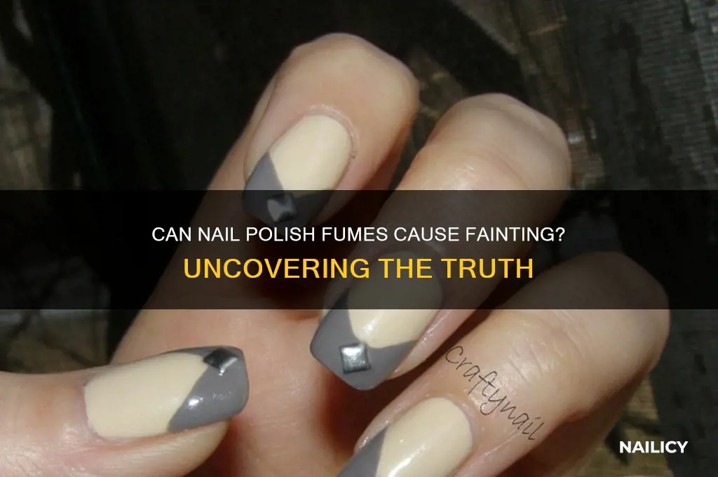 can you pass out from nail polish