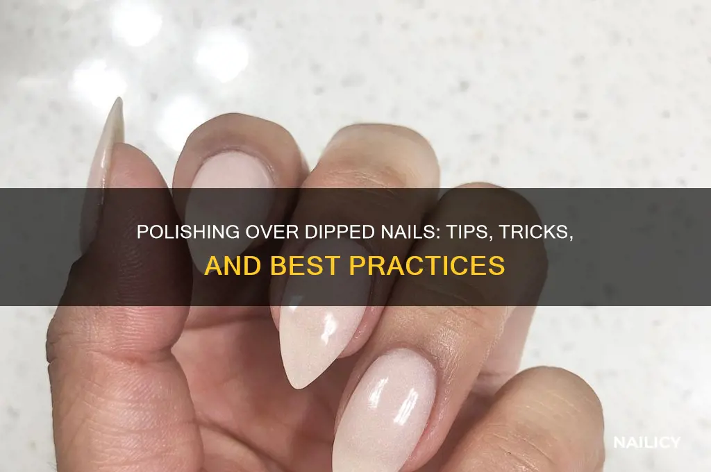can you polish over dipped nails