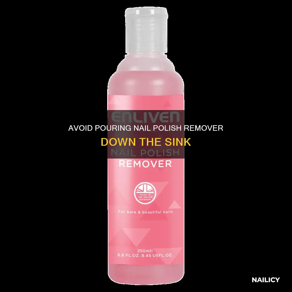 can you pour nail polish remover down the sink