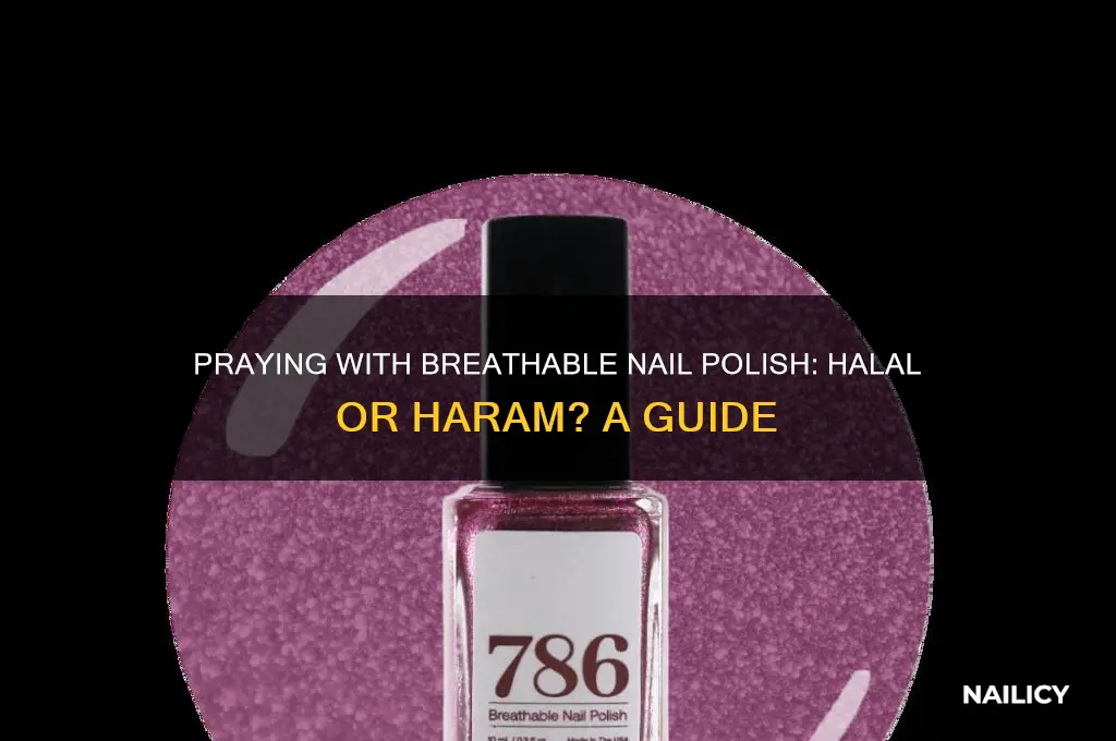 can you pray with breathable nail polish
