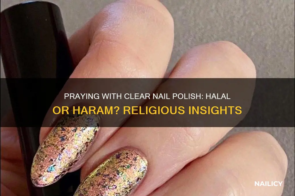 can you pray with clear nail polish