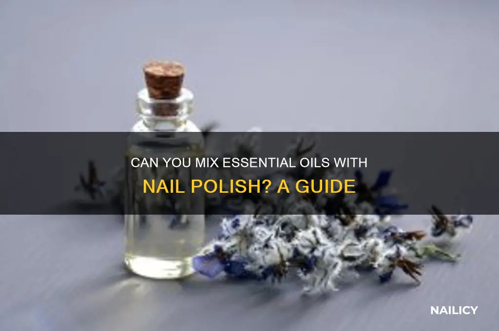can you put essential oils in nail polish