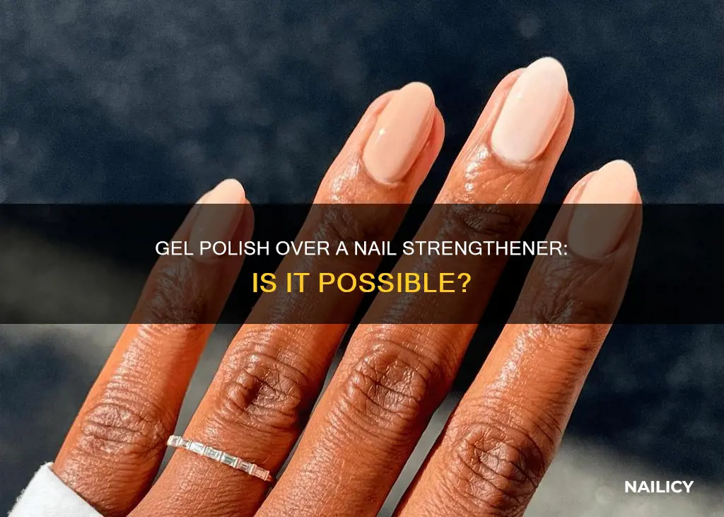 can you put gel polish over nail strengthener