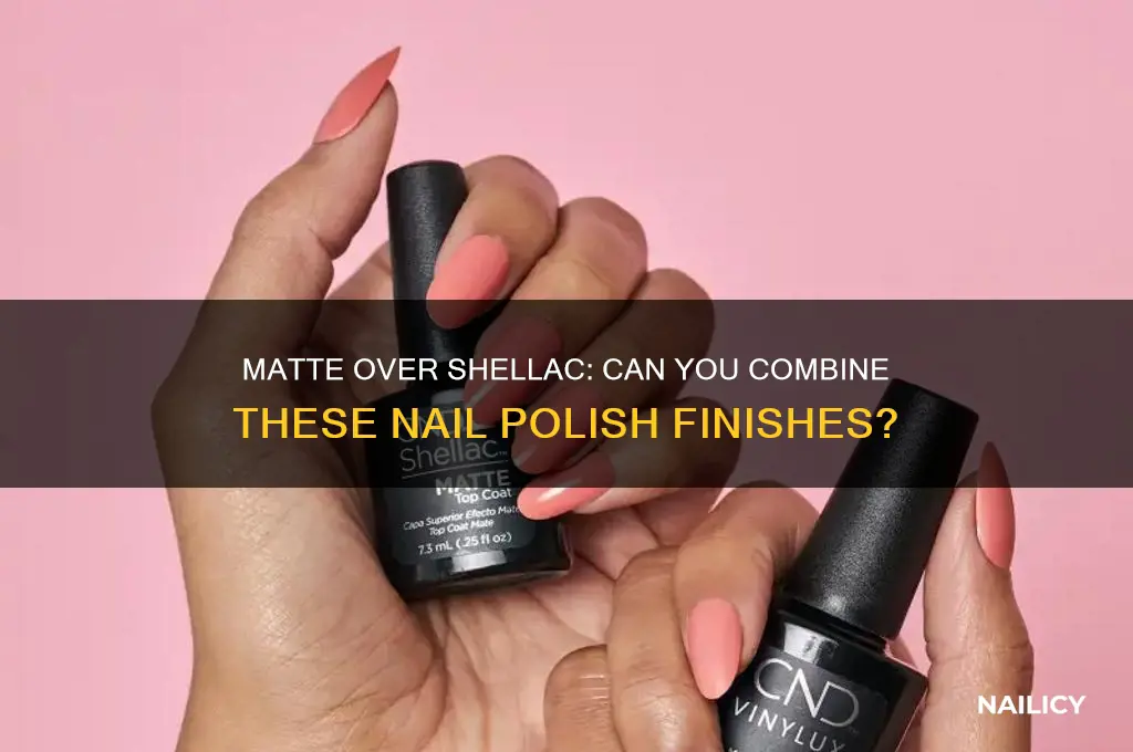can you put matte nail polish over shellac