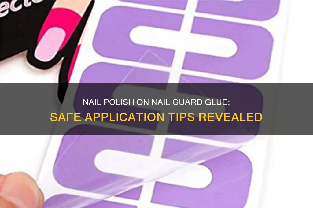 can you put nail polish directly on nail guard glue