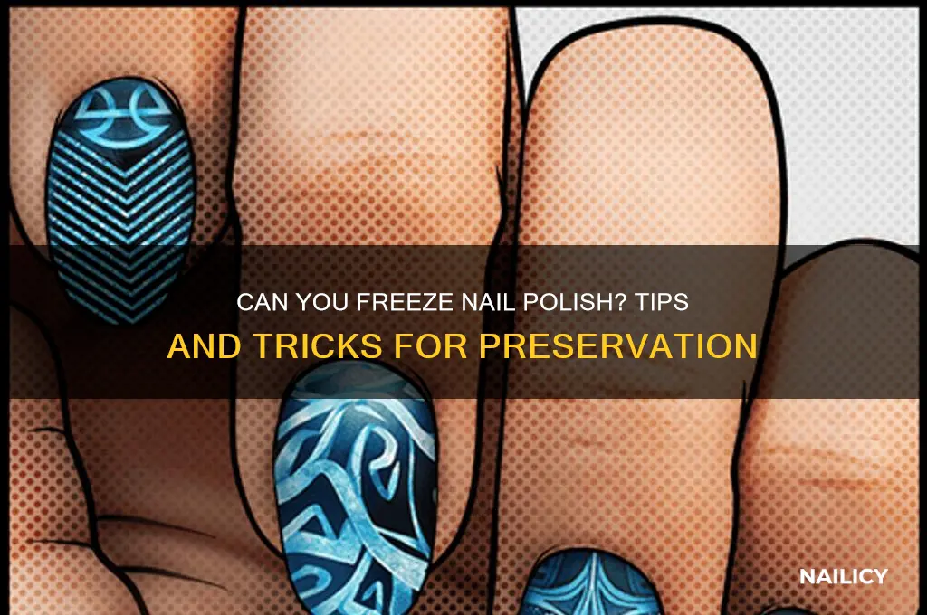 can you put nail polish in the freezer