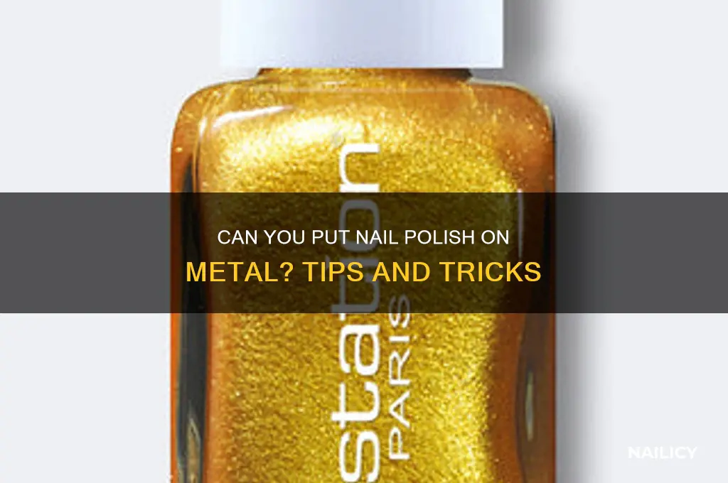 can you put nail polish on metal