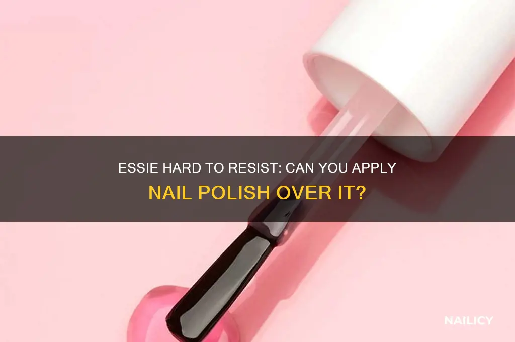 can you put nail polish over essie hard to resist
